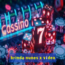 brinda nunes x vídeo